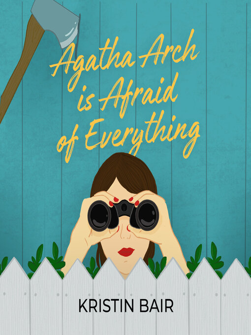 Title details for Agatha Arch is Afraid of Everything by Kristin Bair - Available